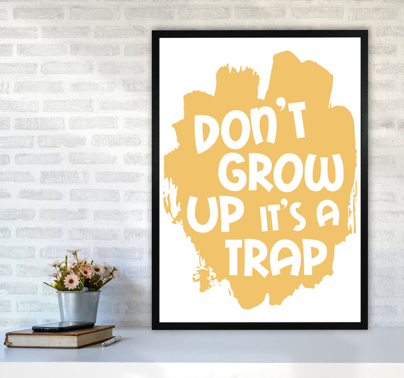 Don&#39;t Grow Up It&#39;s A Trap Mustard Framed Typography Wall Art Print