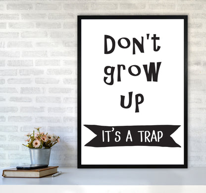 Don&#39;t Grow Up It&#39;s A Trap Banner Framed Typography Wall Art Print A1 White Frame