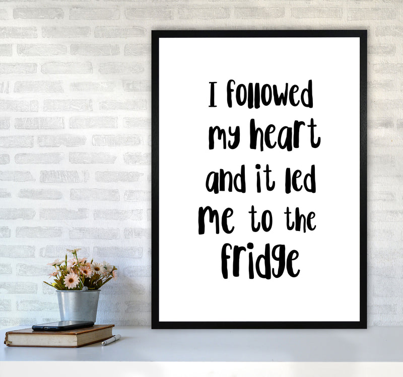 I Followed My Heart Modern Print, Framed Kitchen Wall Art A1 White Frame