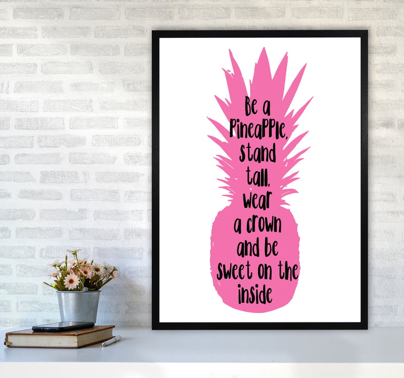 Be A Pineapple Pink Framed Typography Wall Art Print A1 White Frame