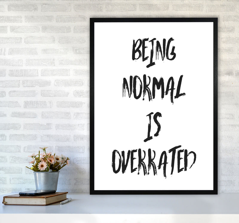 Being Normal Is Overrated Framed Typography Wall Art Print A1 White Frame