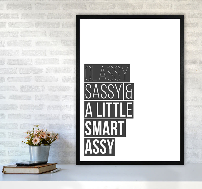 Classy Sassy & A Little Smart Assy Framed Typography Wall Art Print A1 White Frame
