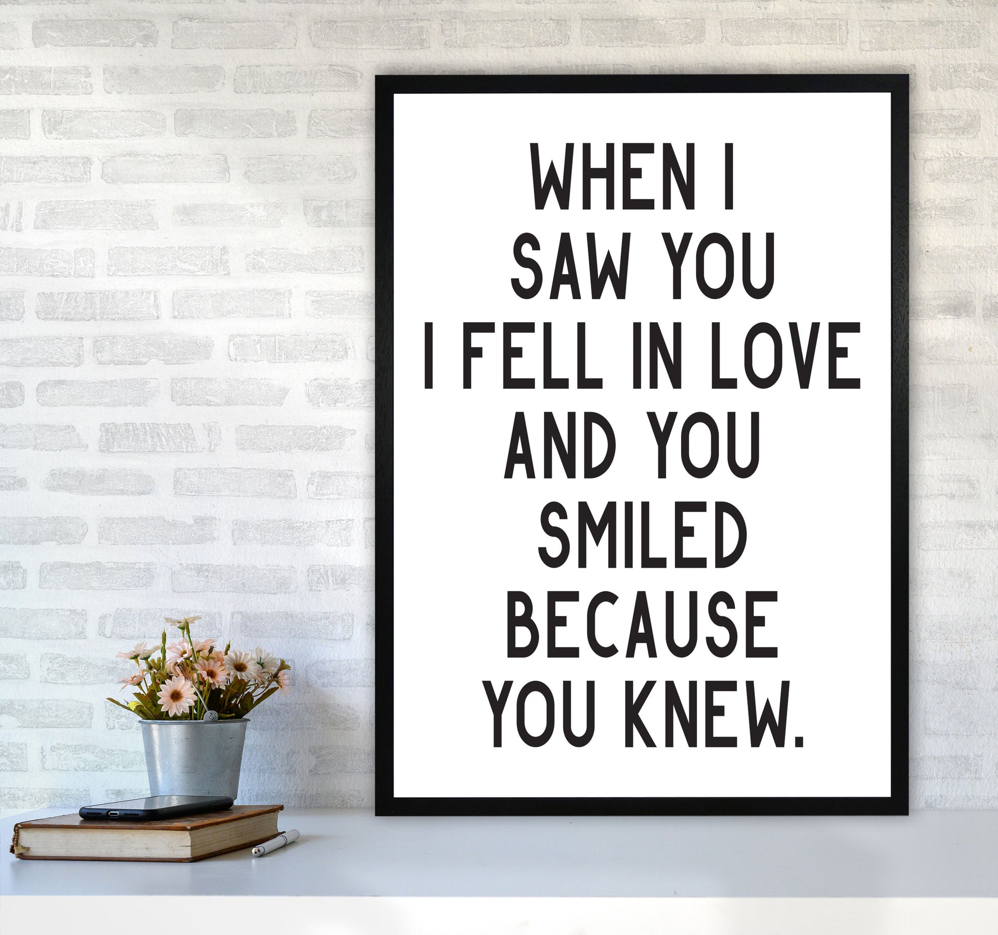 When I Saw You I Fell In Love Modern Print A1 White Frame
