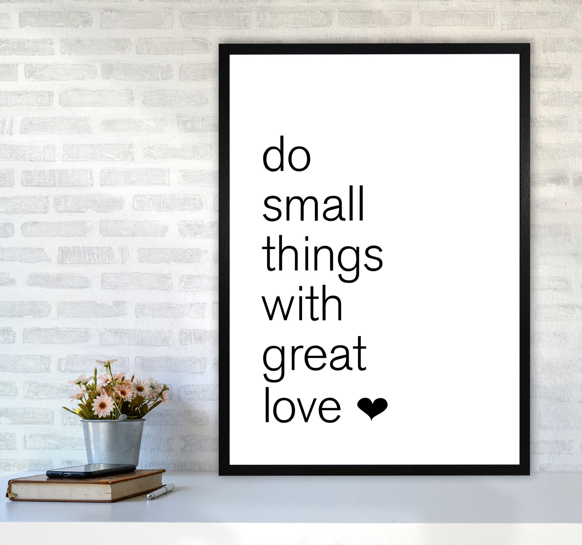 Do Small Things With Great Love Framed Typography Wall Art Print A1 White Frame