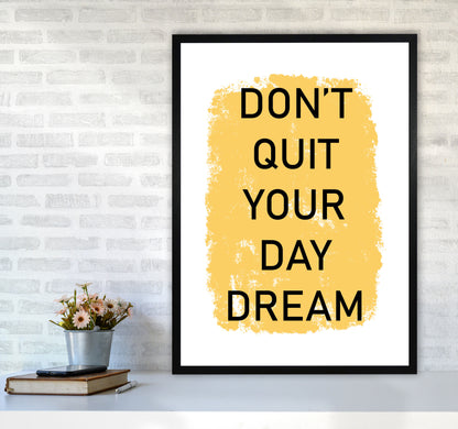 Don&#39;t Quit Your Day Dream Framed Typography Wall Art Print A1 White Frame