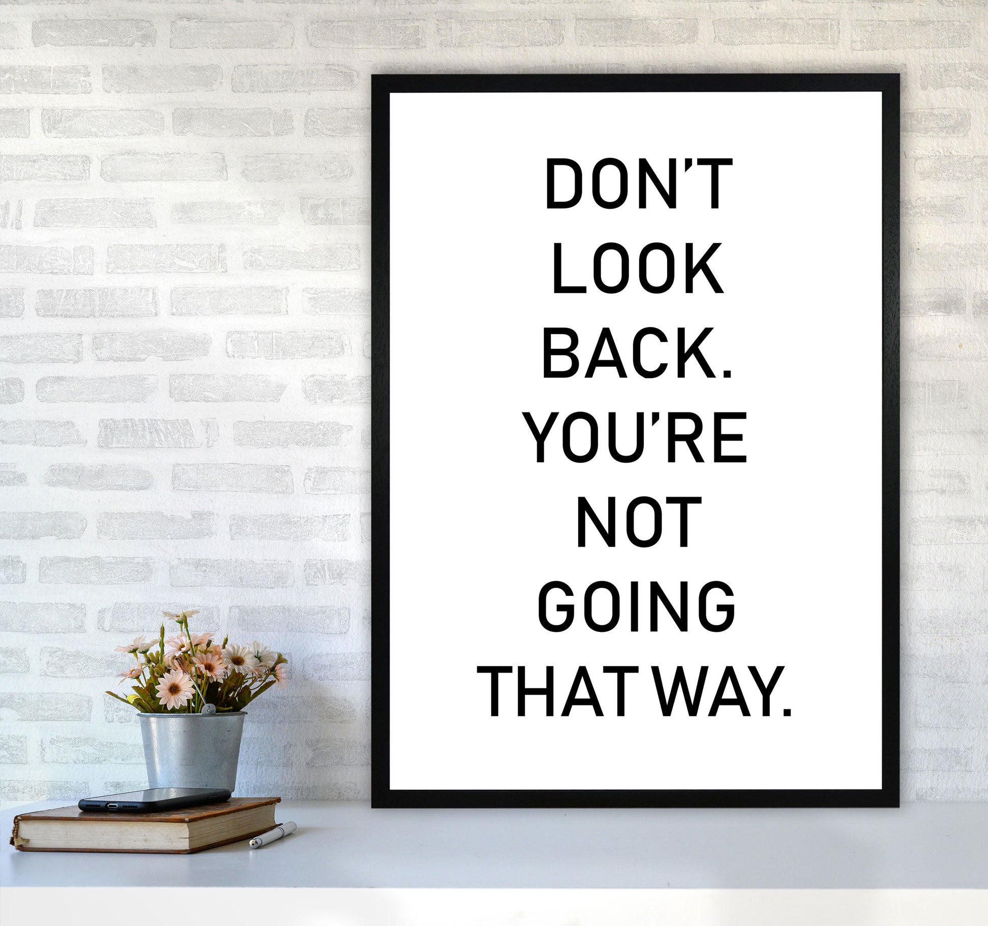Don&#39;t Look Back Framed Typography Wall Art Print A1 White Frame