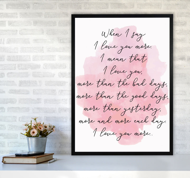 Love You More Pink Watercolour Modern Print A1 White Frame