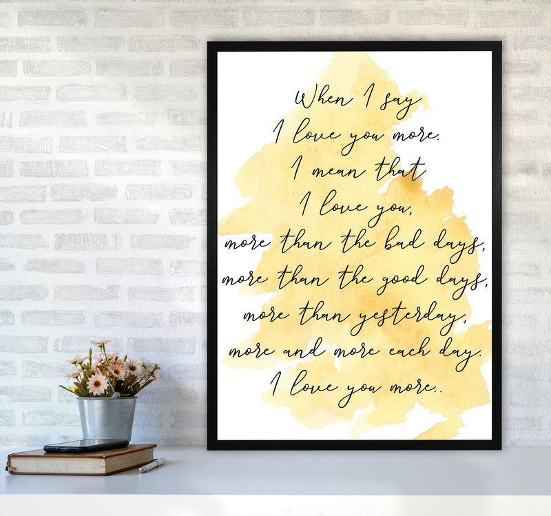Love You More Yellow Watercolour Modern Print A1 White Frame
