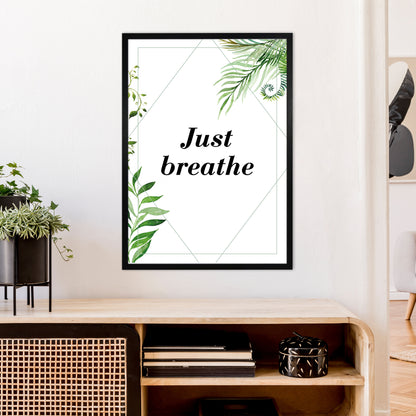 Just Breathe Exotic  Art Print by Pixy Paper A1 White Frame