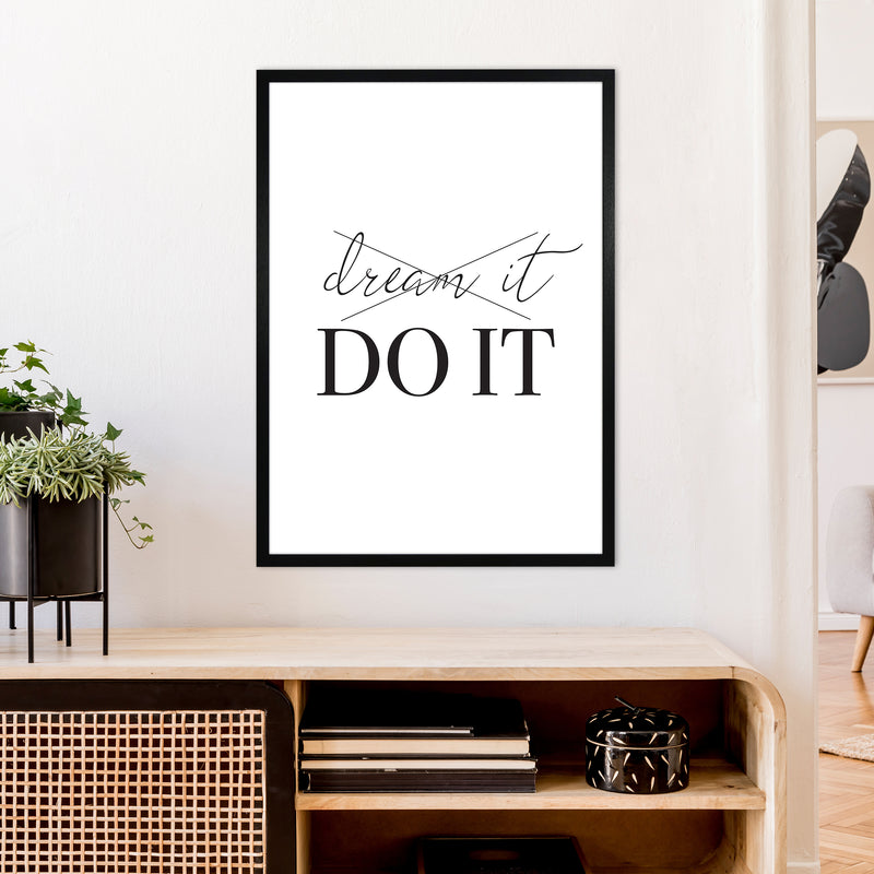 Dream It Do It  Art Print by Pixy Paper A1 White Frame