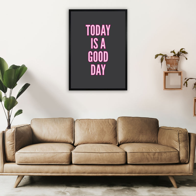 Today Is A Good Day Neon Art Print by Pixy Paper A1 White Frame