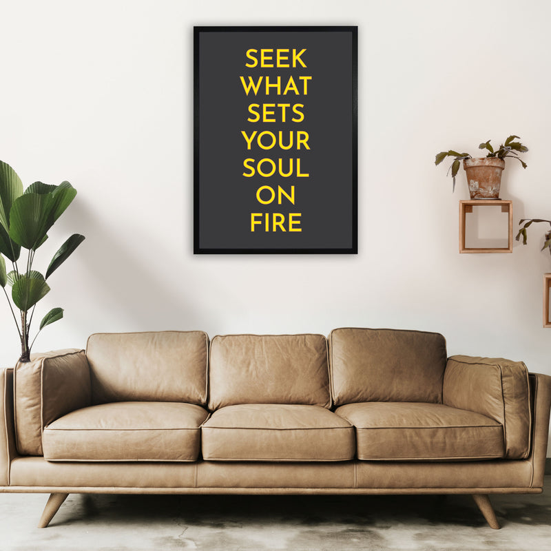 Seek What Sets Your Soul On Fire Neon Art Print by Pixy Paper A1 White Frame