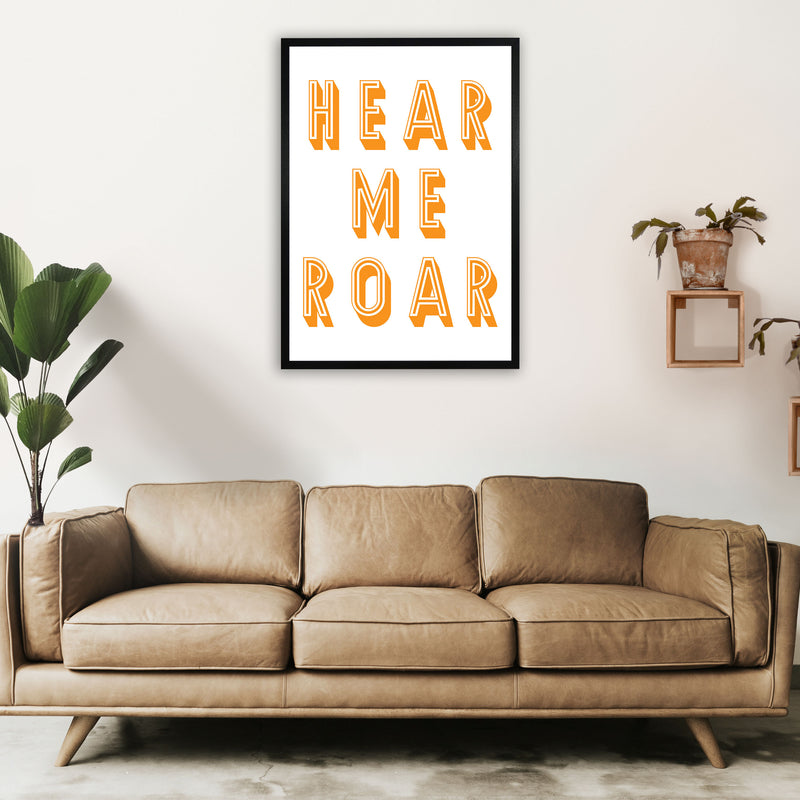 Hear Me Roar Art Print by Pixy Paper A1 White Frame