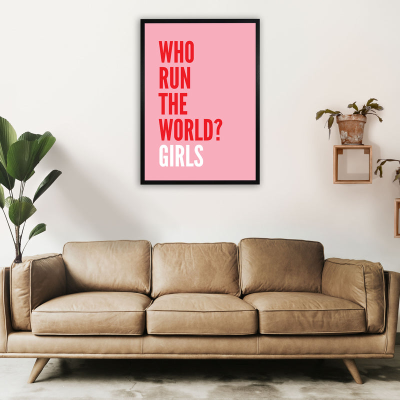 Who Run The World? Girls Art Print by Pixy Paper A1 White Frame
