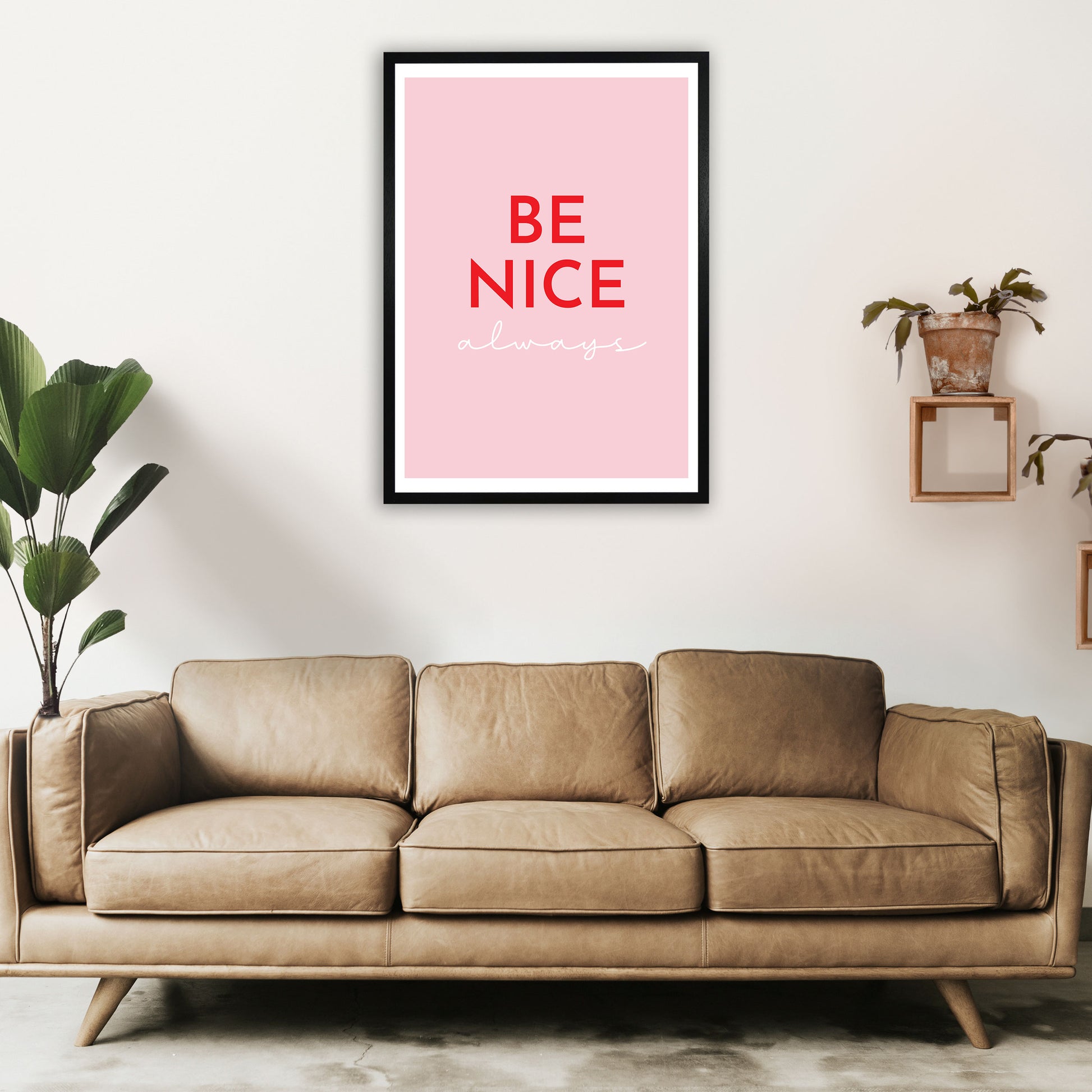 Be Nice Pink Art Print by Pixy Paper A1 White Frame