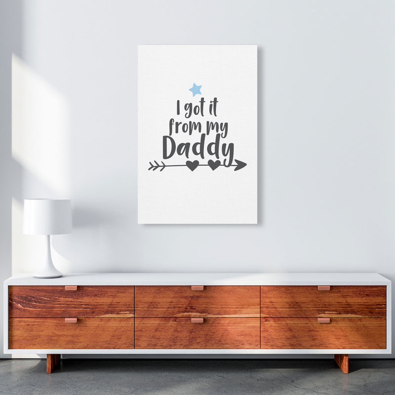 I Got It From My Daddy Framed Nursey Wall Art Print A1 Canvas
