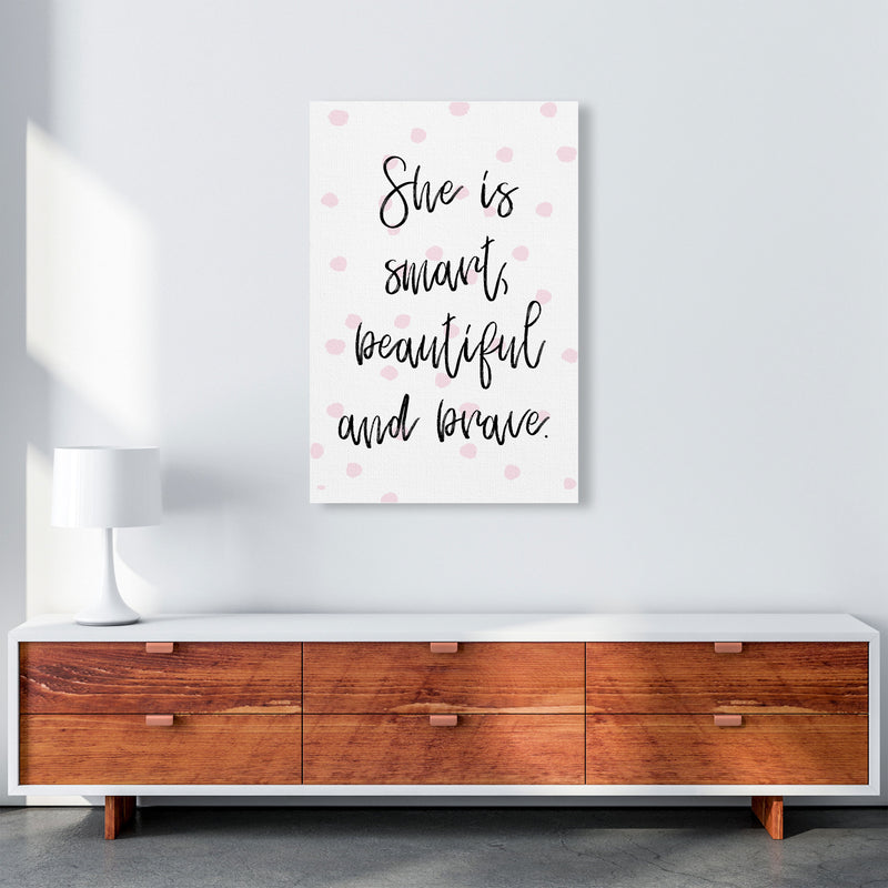 She Is Smart Beautiful And Brave Pink Polka Modern Print A1 Canvas