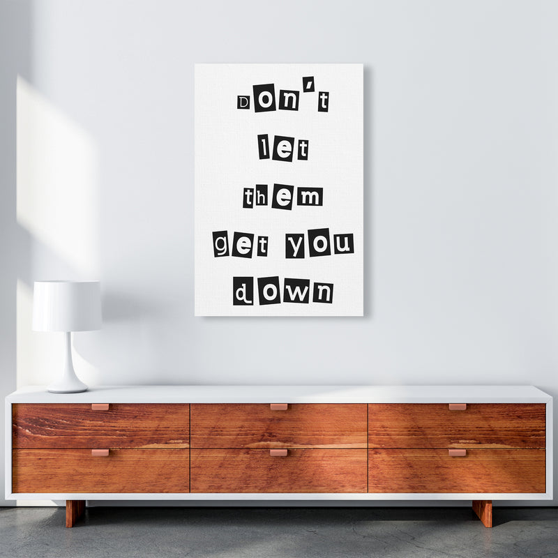 Don'T Let Them Get You Down  Art Print by Pixy Paper A1 Canvas