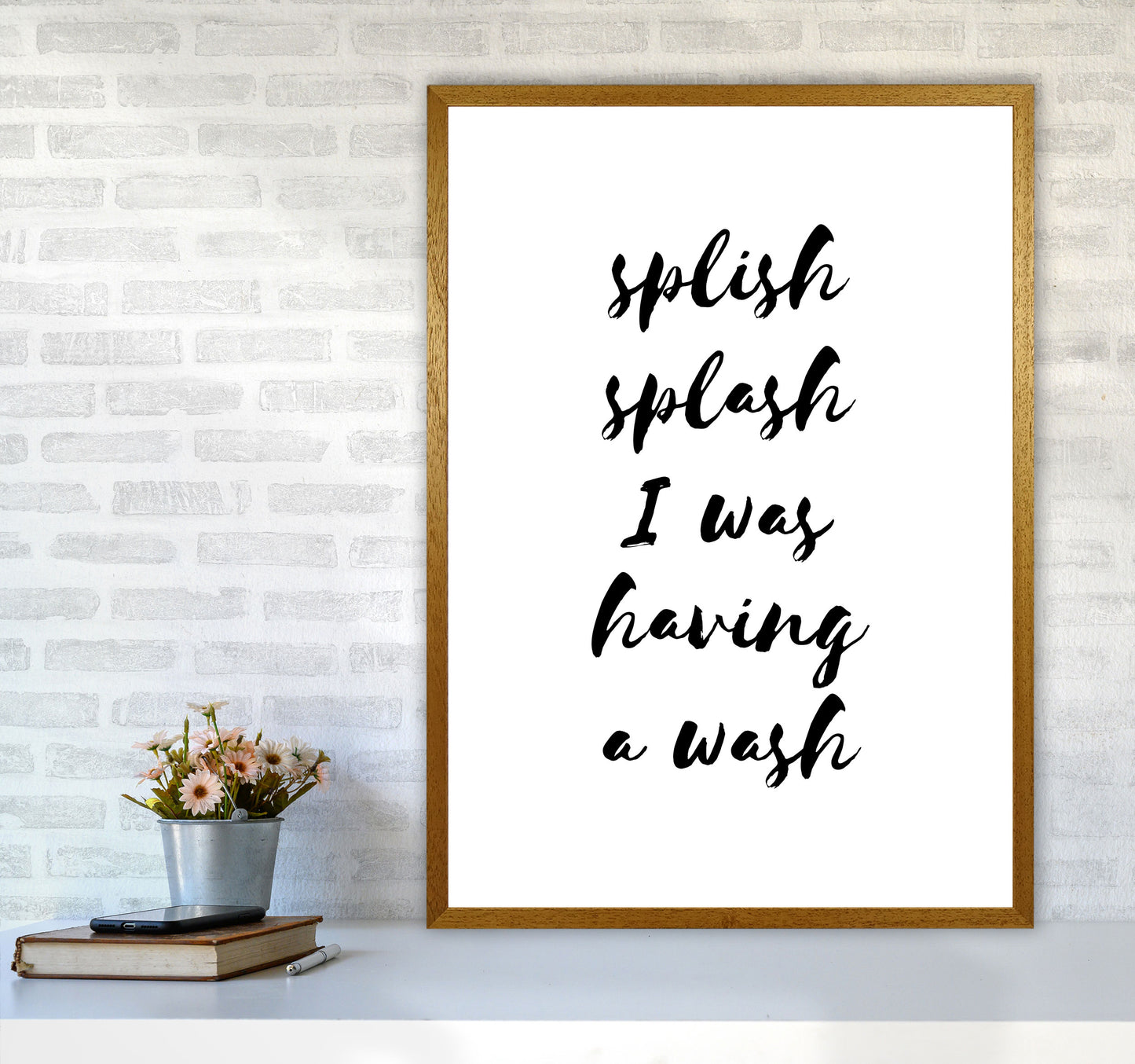 Splish Splash I Was Having A Wash, Bathroom Modern Print, Framed Wall Art A1 Print Only