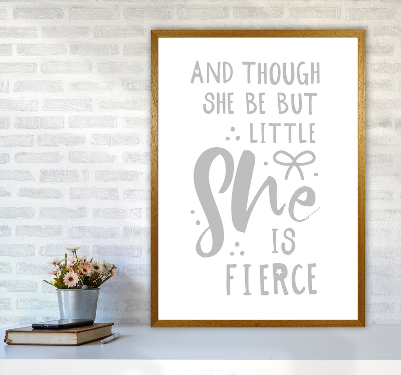 And Though She Be But Little She Is Fierce Grey Framed Typography Wall Art Print A1 Print Only