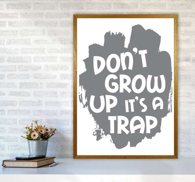 Don&#39;t Grow Up It&#39;s A Trap Grey Framed Typography Wall Art Print