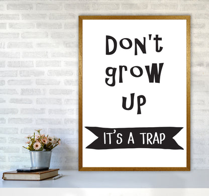 Don&#39;t Grow Up It&#39;s A Trap Banner Framed Typography Wall Art Print A1 Print Only