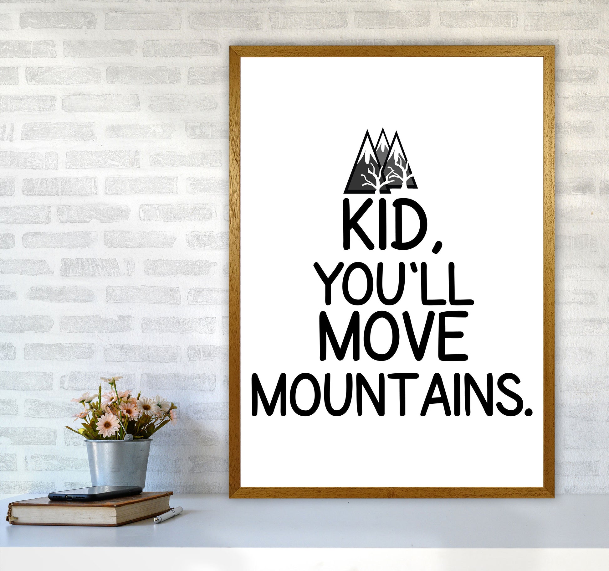Kid, You&#39;ll Move Mountains Framed Typography Wall Art Print A1 Print Only