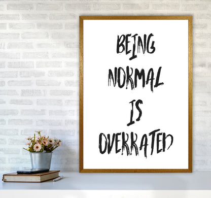 Being Normal Is Overrated Framed Typography Wall Art Print A1 Print Only