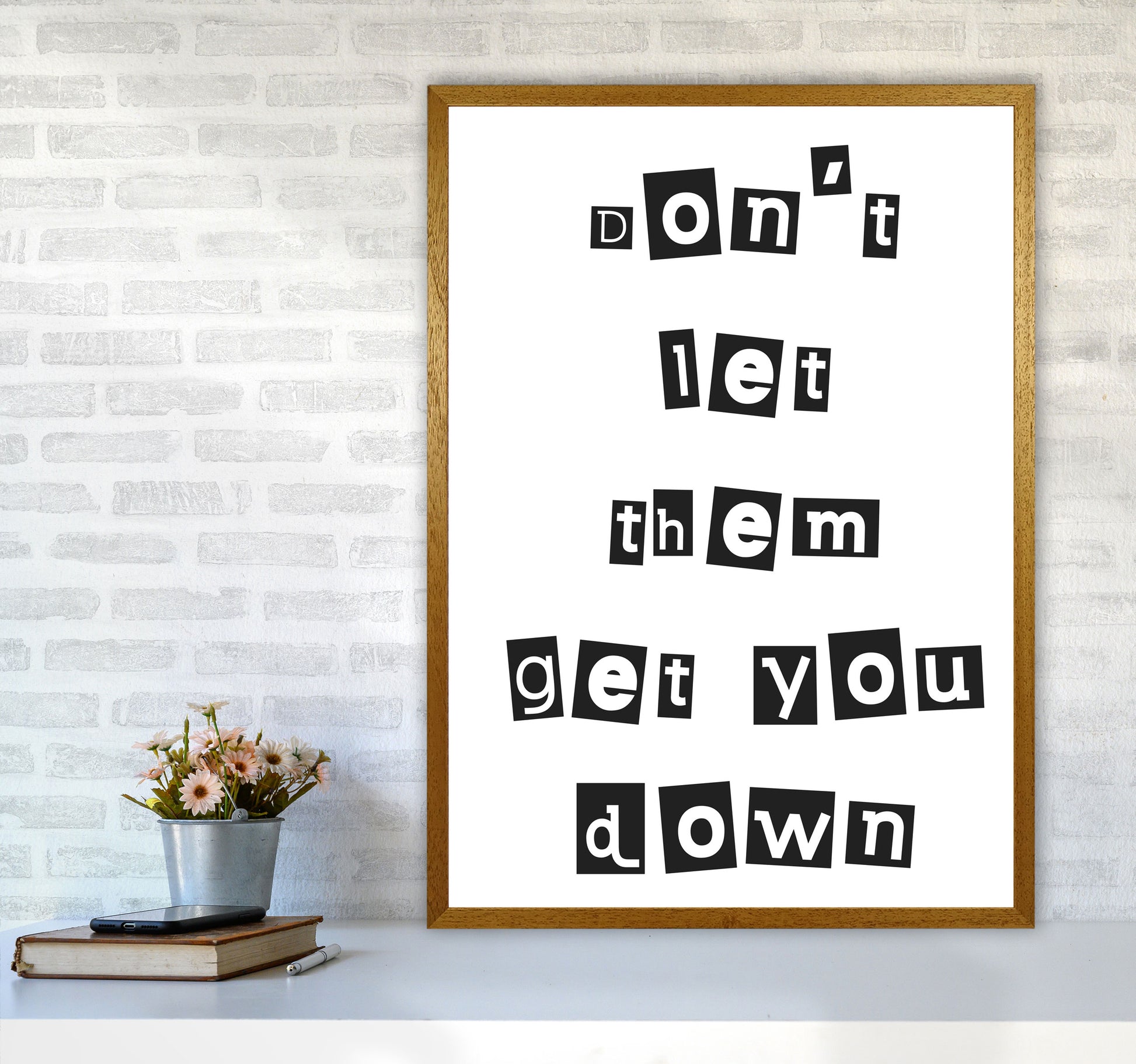 Don&#39;t Let Them Get You Down Framed Typography Wall Art Print A1 Print Only