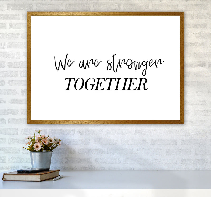 We Are Stronger Together Modern Print A1 Print Only