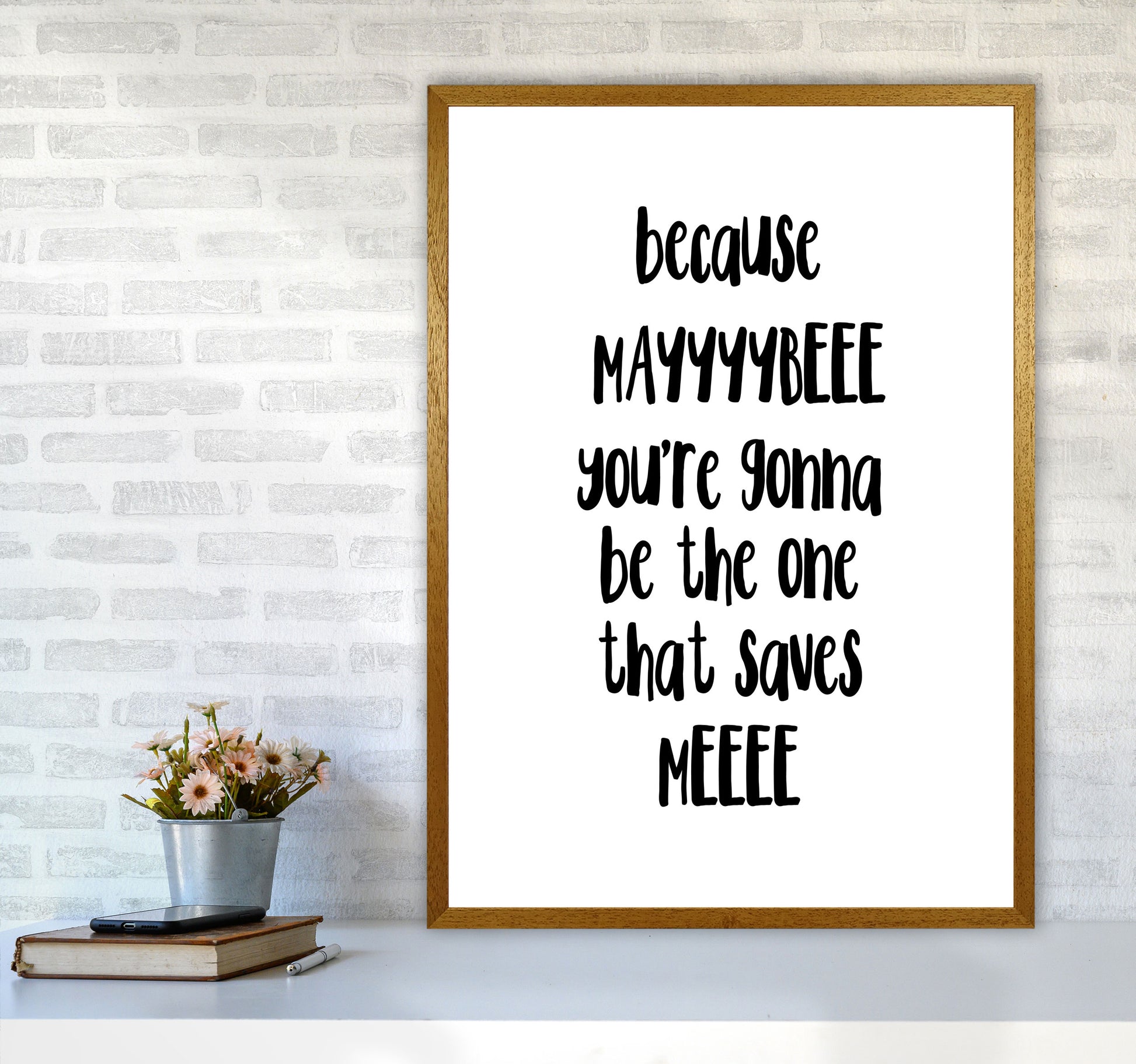 You&#39;re Gonna Be The One That Saves Me Modern Print A1 Print Only