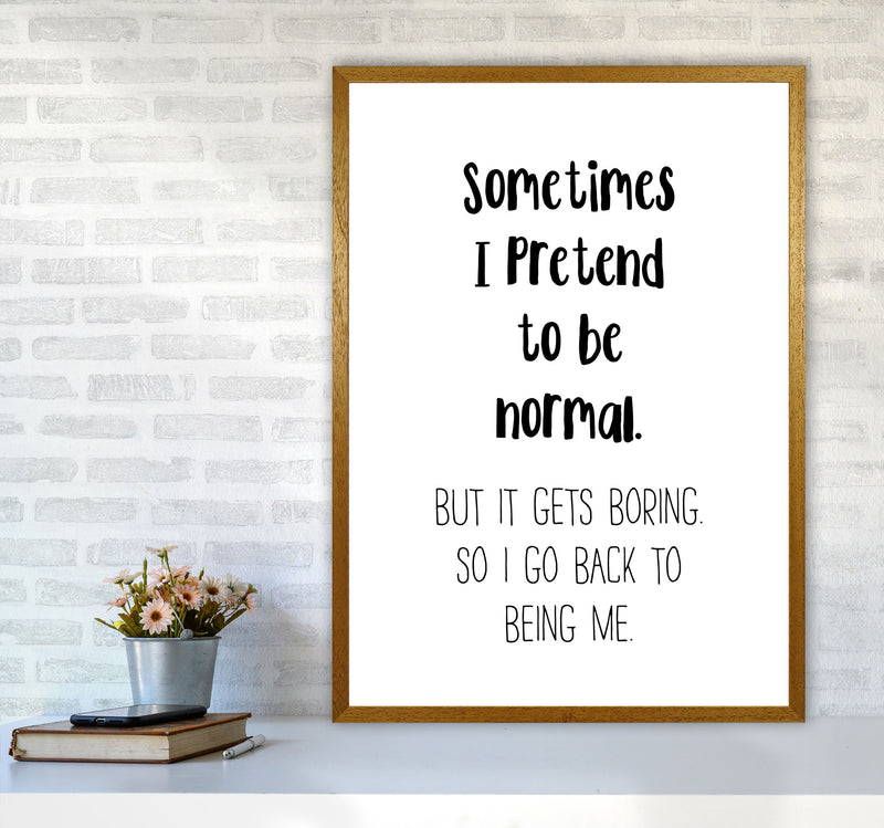 Sometimes I Pretend To Be Normal Modern Print A1 Print Only