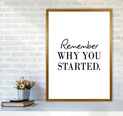 Remember Why You Started Modern Print A1 Print Only