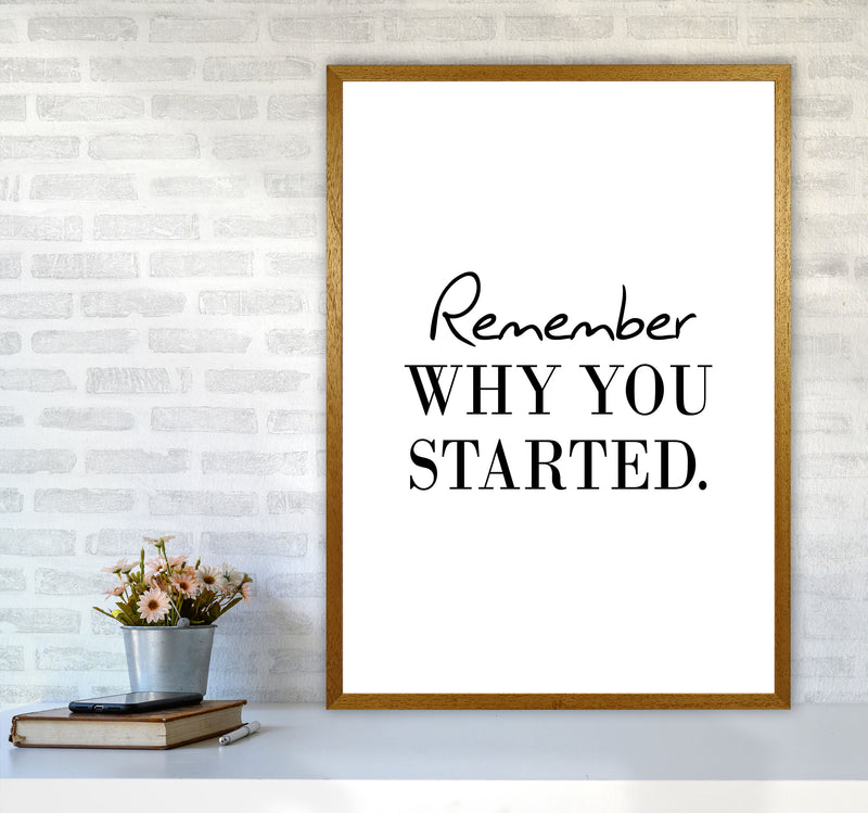 Remember Why You Started Modern Print A1 Print Only