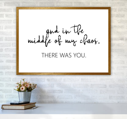 And In The Middle Of My Chaos  Art Print by Pixy Paper A1 Print Only