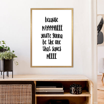 Because Maybe  Art Print by Pixy Paper A1 Print Only