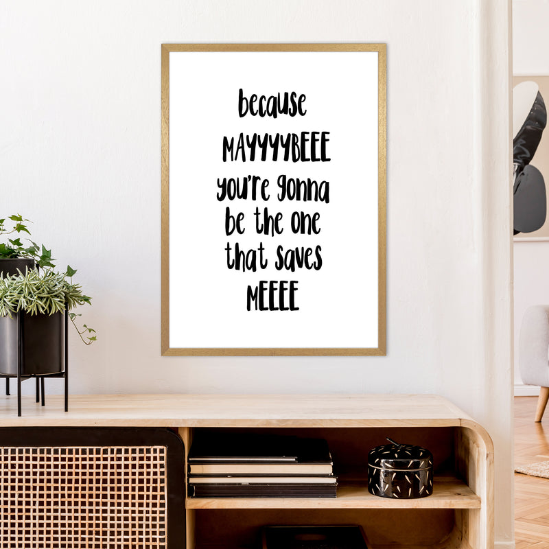 Because Maybe  Art Print by Pixy Paper A1 Print Only