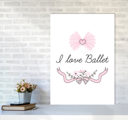 I Love Ballet Framed Nursey Wall Art Print A1 Black Frame