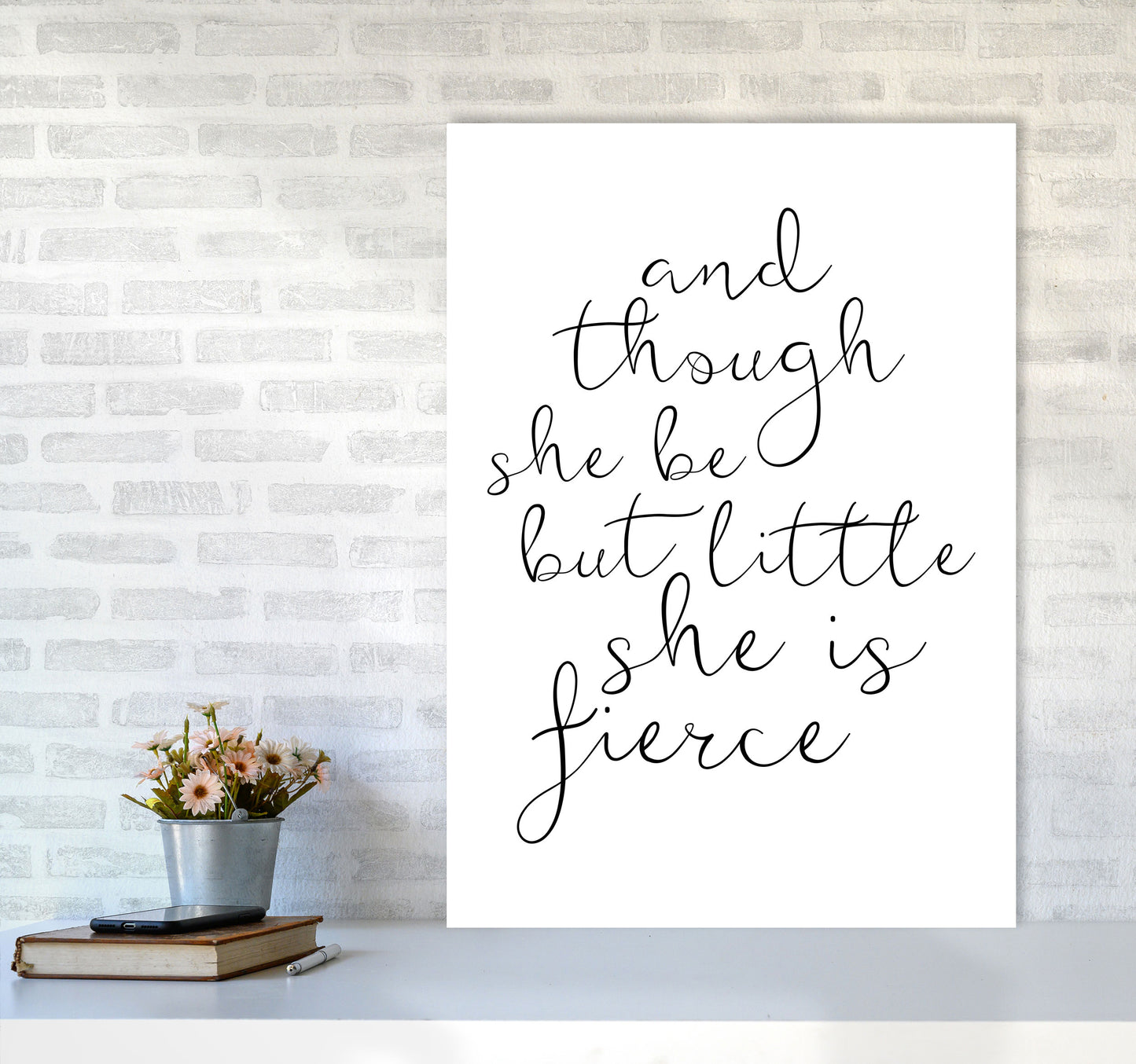 And Though She Be But Little She Is Fierce Black Typography Wall Art Print A1 Black Frame