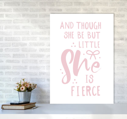 And Though She Be But Little She Is Fierce Pink Framed Typography Wall Art Print A1 Black Frame