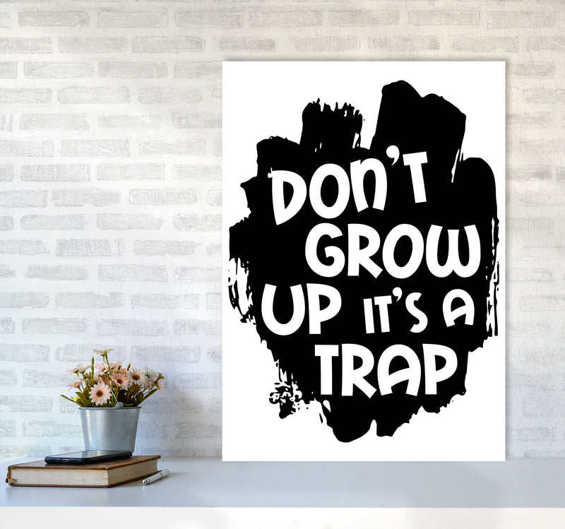 Don&#39;t Grow Up It&#39;s A Trap Black Framed Typography Wall Art Print