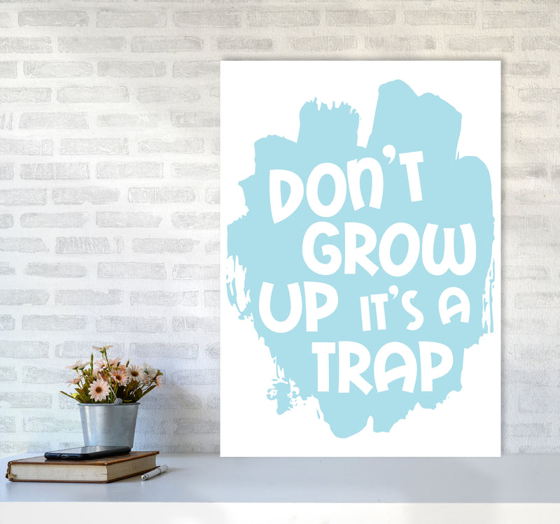 Don&#39;t Grow Up It&#39;s A Trap Baby Blue Framed Typography Wall Art Print