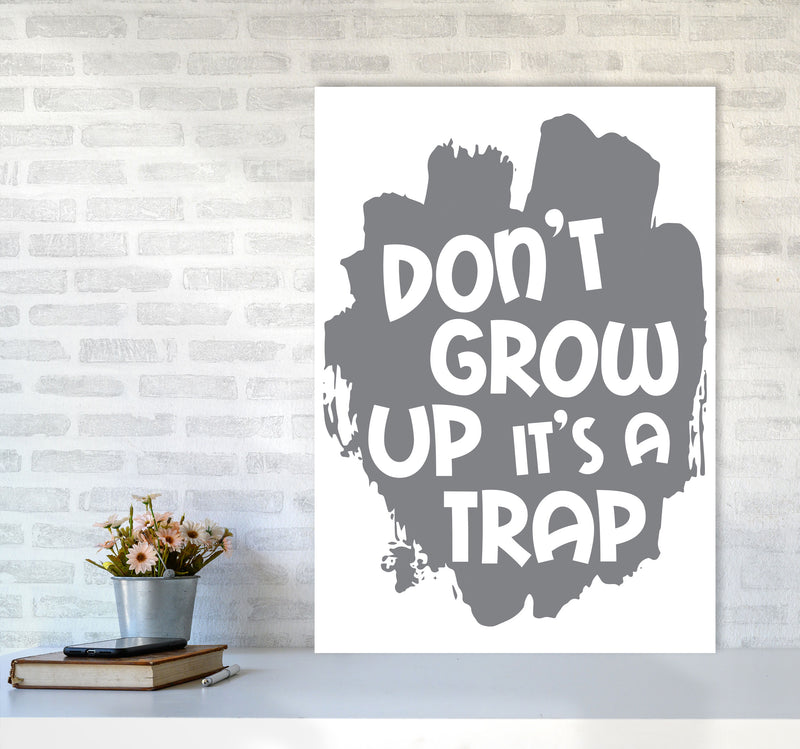 Don&#39;t Grow Up It&#39;s A Trap Grey Framed Typography Wall Art Print