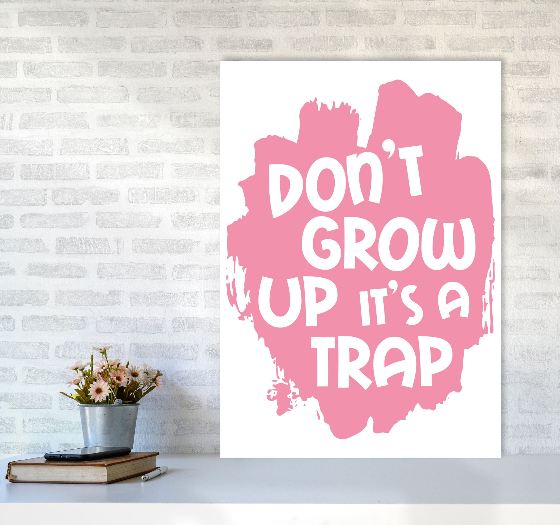 Don&#39;t Grow Up It&#39;s A Trap Pink Framed Typography Wall Art Print A1 Black Frame