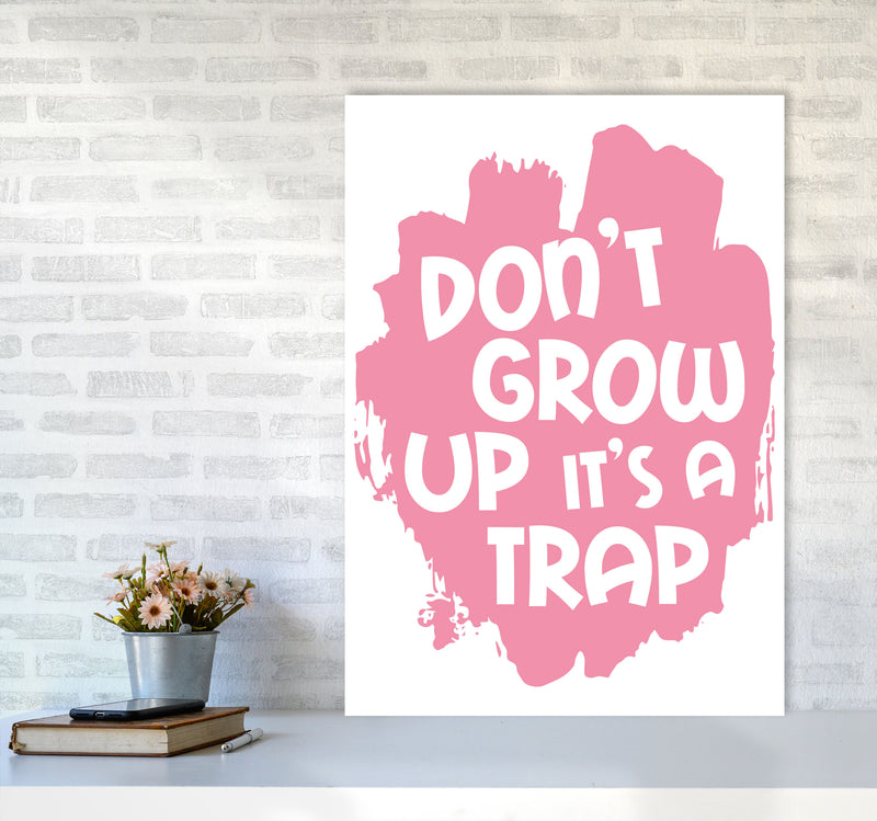 Don&#39;t Grow Up It&#39;s A Trap Pink Framed Typography Wall Art Print