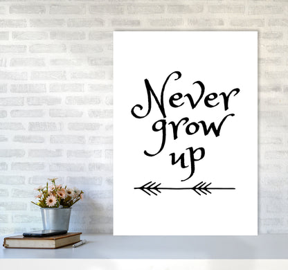 Never Grow Up Black Framed Nursey Wall Art Print A1 Black Frame