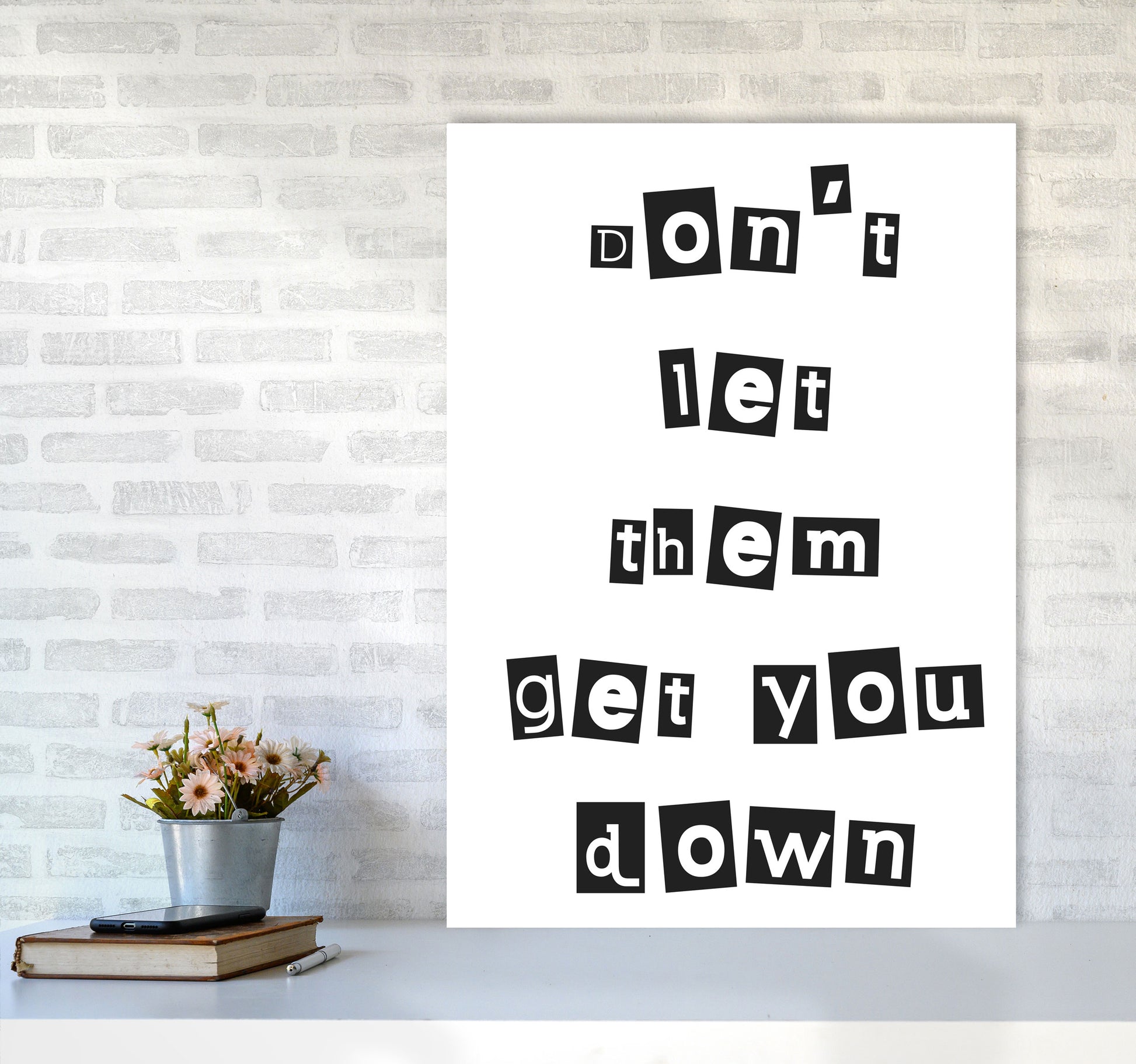 Don&#39;t Let Them Get You Down Framed Typography Wall Art Print A1 Black Frame