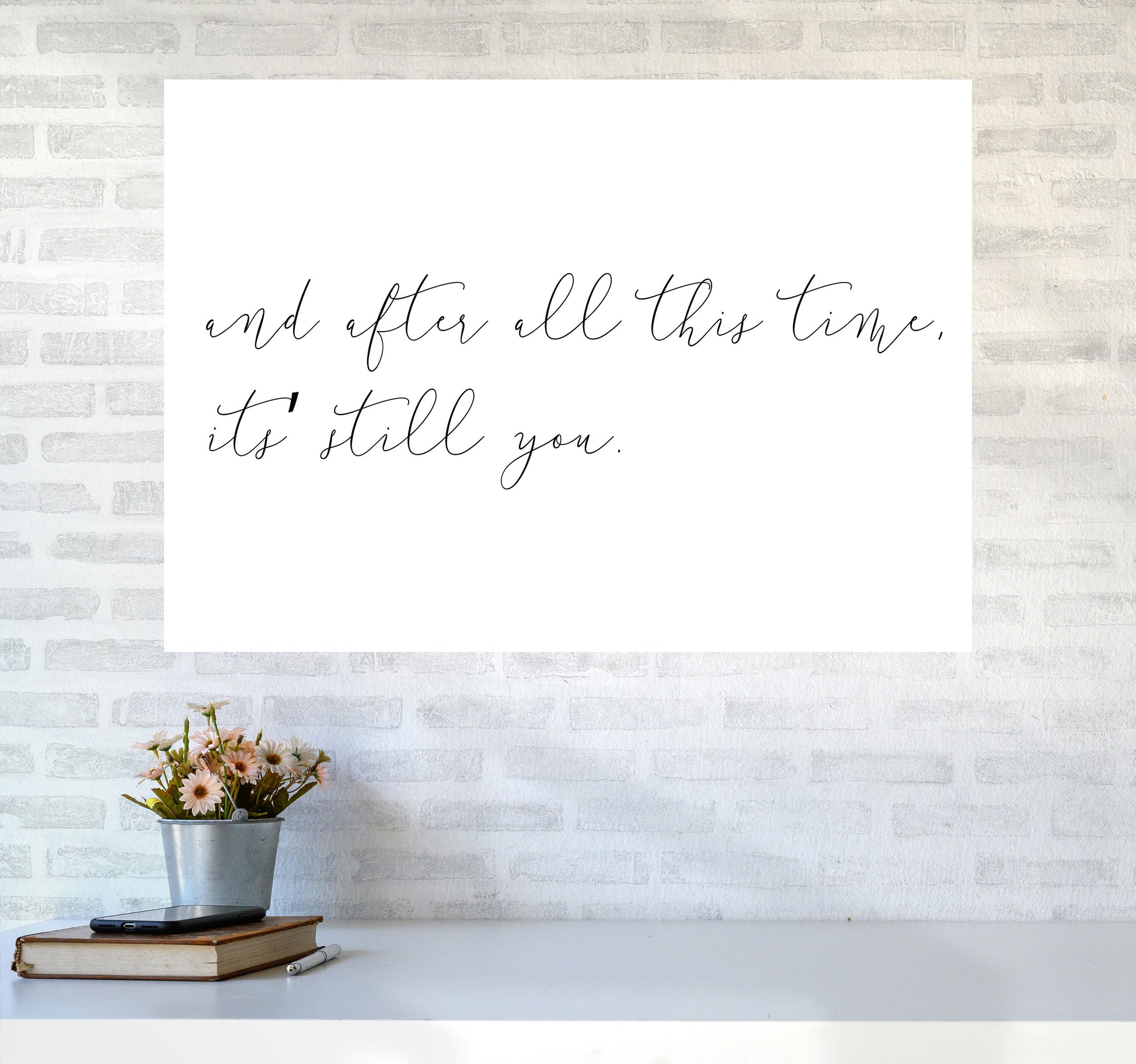 It&#39;s Still You Framed Typography Wall Art Print A1 Black Frame
