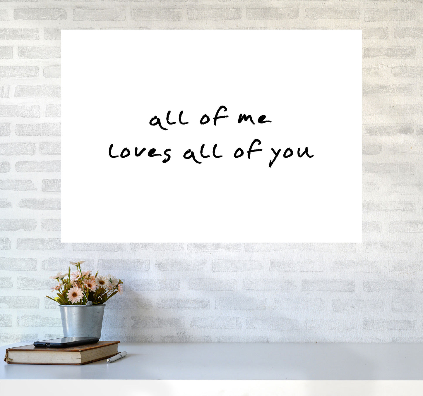 All Of Me Loves All Of You Framed Typography Wall Art Print A1 Black Frame