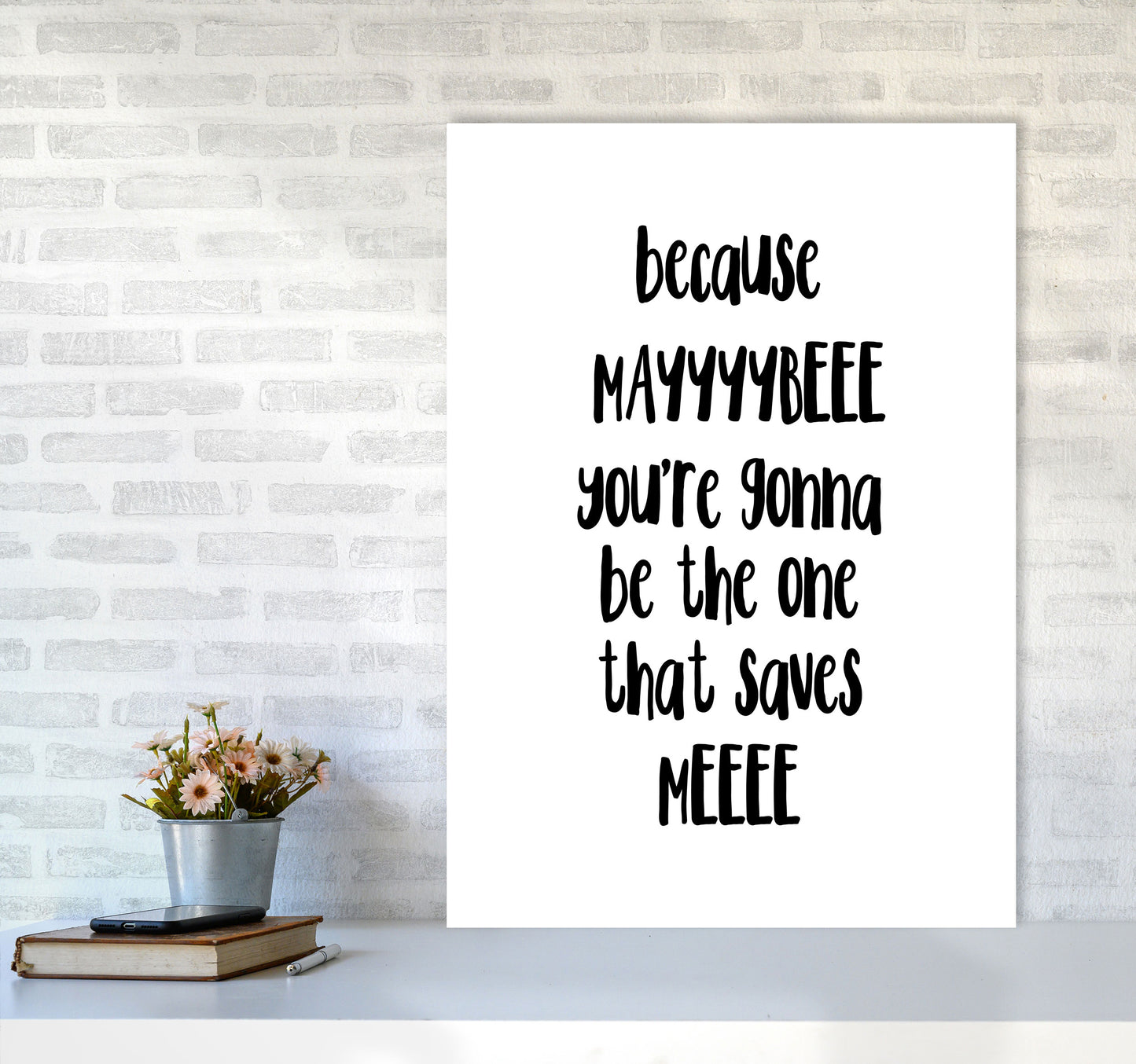 You&#39;re Gonna Be The One That Saves Me Modern Print A1 Black Frame